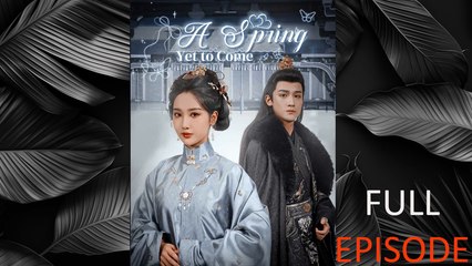 A Spring Yet To Come Full Episode