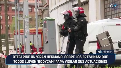 Otegi pide un 'Gran Hermano' sobre los ertzainas: que todos lleven 'bodycam' para vigilar sus actuaciones