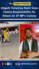 Aligarh: Kshatriya Karni Sena Claims Responsibility for Attack on SP MP’s Convoy