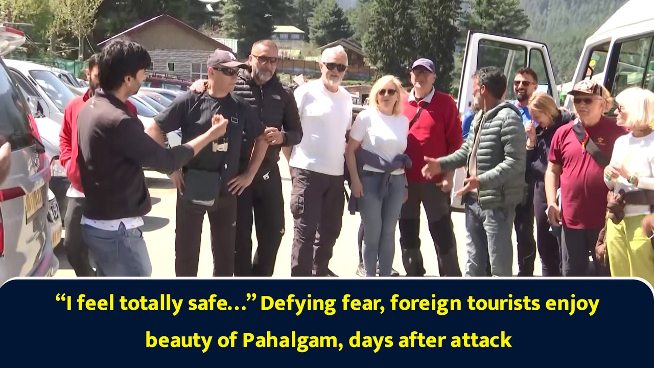 “I feel totally safe…” Defying fear, foreign tourists enjoy beauty of Pahalgam, days after attack