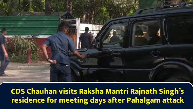 CDS Chauhan visits Raksha Mantri Rajnath Singh’s residence for meeting days after Pahalgam attack