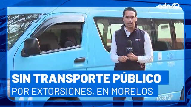 Morelos se queda sin transporte público por extorsiones