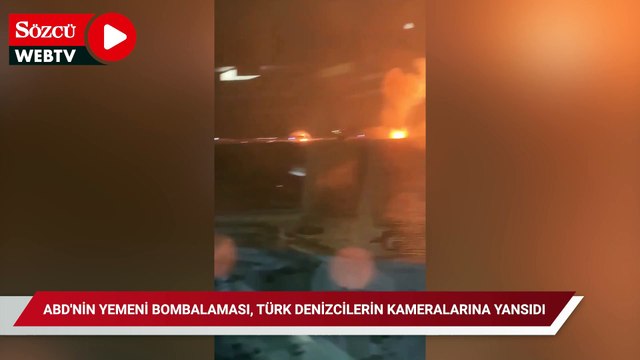 ABD'nin Yemeni bombalaması, Türk denizcilerin kameralarına yansıdı