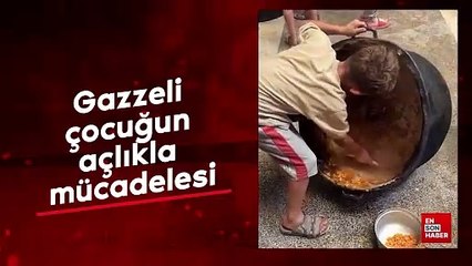 Gazzeli çocuğun açlıkla mücadelesi