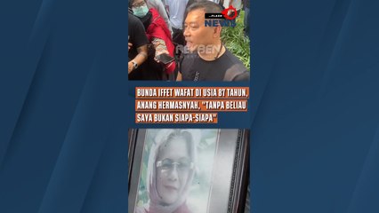 Bunda Iffet Wafat Diusia 87 Tahun, Anang Hermansyah: Tanpa Beliau Saya Bukan SIapa-Siapa