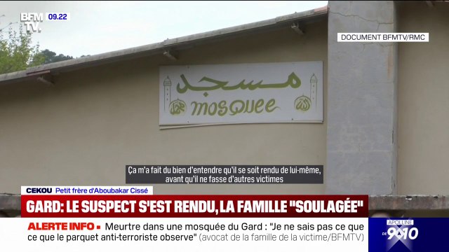 Meurtre dans une mosquée du Gard: Ça m'a fait du bien d'entendre qu'il se soit rendu de lui-même, avant qu'il ne fasse d'autres victimes , affirme Cekou, le petit frère de la victime Aboubakar Cissé