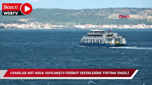 Uyarılar art arda yapılmıştı! Feribot seferlerine 'fırtına' engeli