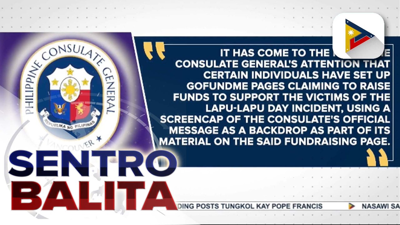 Phl Consulate General sa Vancouver, nagbabala vs. mga pekeng fundraising campaigns para sa mga biktima ng Lapu Lapu Day incident
