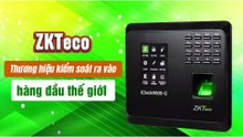 ZKTeco - Thương hiệu kiểm soát ra vào hàng đầu thế giới