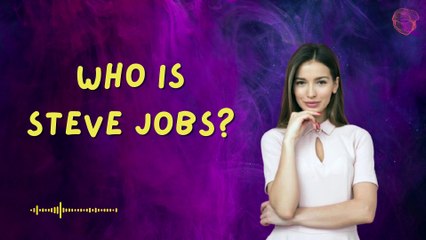 Who is Steve Jobs?