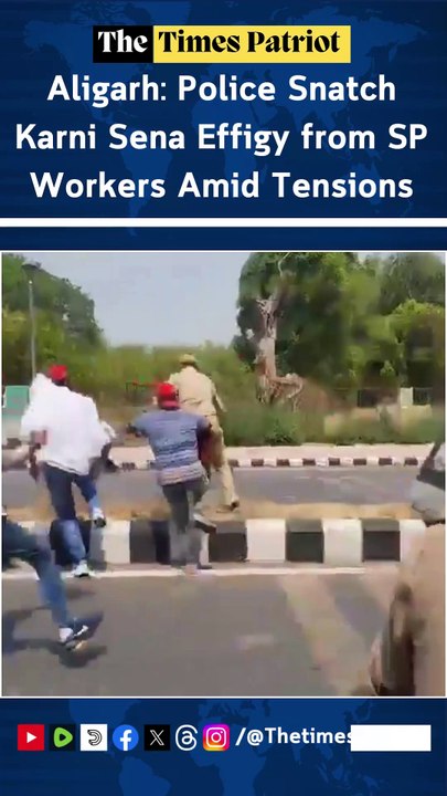 Aligarh: Police Snatch Karni Sena Effigy from SP Workers Amid Tensions