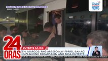 Sen. Marcos - Pag-aresto kay FPRRD, bahagi ng planong pabagsakin ang mga Duterte | 24 Oras