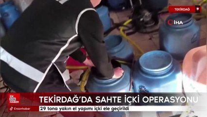 Tekirdağ'da 29 tona yakın el yapımı içki ele geçirildi