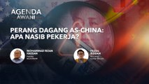 Agenda AWANI: Perang Dagang AS-China | Apa Nasib Pekerja?