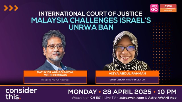 Consider This: ICJ Hearings (Part 1) — Malaysia Challenges Israel’s UNRWA Ban