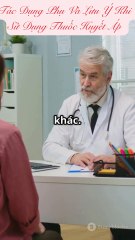 Tác dụng phụ và lưu ý khi sử dụng thuốc huyết áp