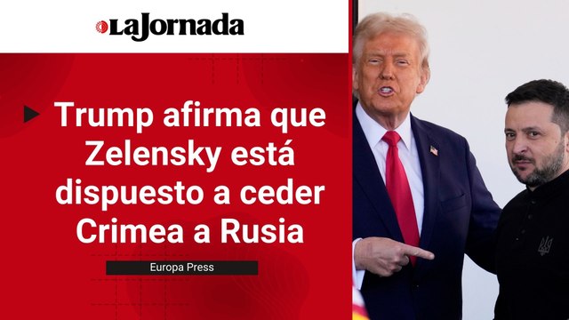 Trump afirma que Zelensky está dispuesto a ceder Crimea a Rusia