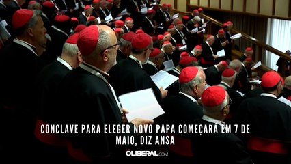 Conclave para eleger novo papa começará em 7 de maio, diz ANSA