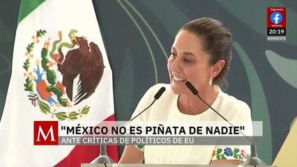 La presidenta Sheinbaum exige respeto a México en campañas políticas de Estados Unidos: "no somos piñata de nadie"