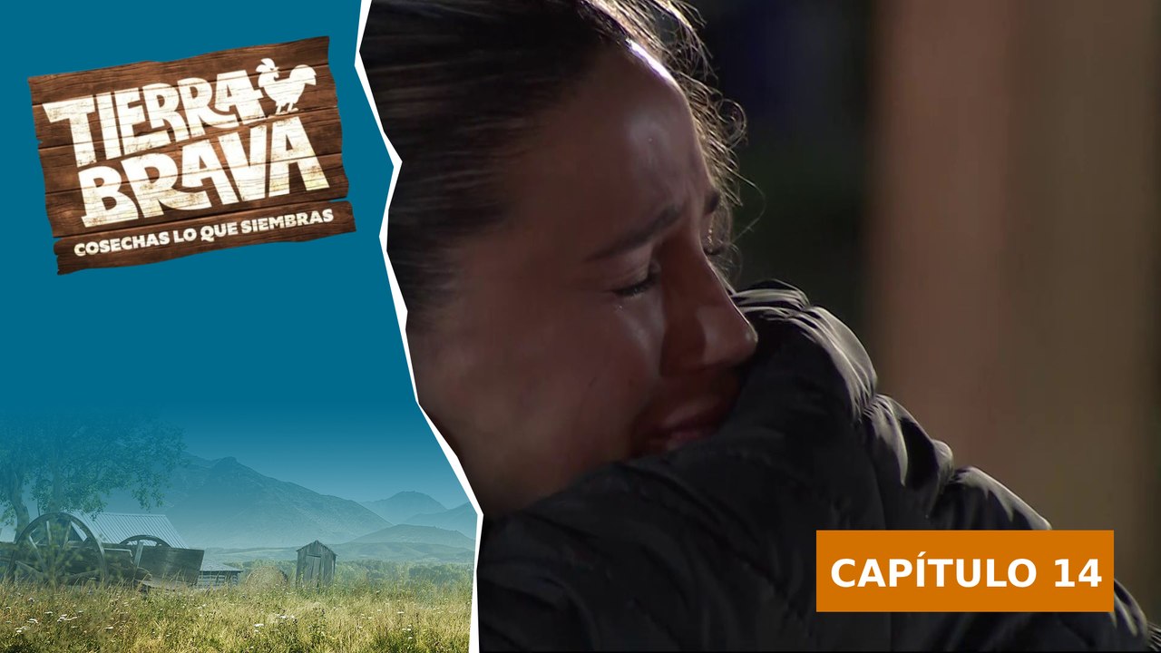 Tierra Brava | Capítulo 14