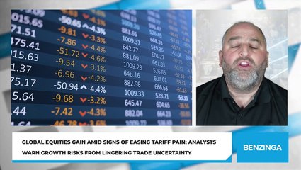Global Equities Gain Amid Signs of Easing Tariff Pain; Analysts Warn Growth Risks From Lingering Trade Uncertainty