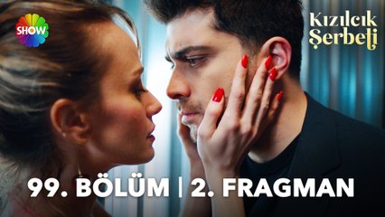 Kızılcık Şerbeti 99. Bölüm 2. Fragman | "Bence bunu ikimiz de istiyoruz..."
