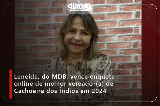 Leneide, do MDB, vence enquete online de melhor vereador(a) de Cachoeira dos Índios em 2024