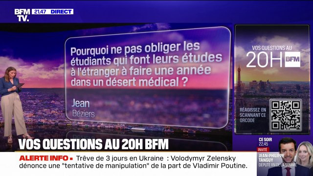 VOS QUESTIONS AU 20H BFM - Pourquoi ne pas obliger les étudiants en médecine à faire une année dans un désert médical plutôt qu'à l'étranger?