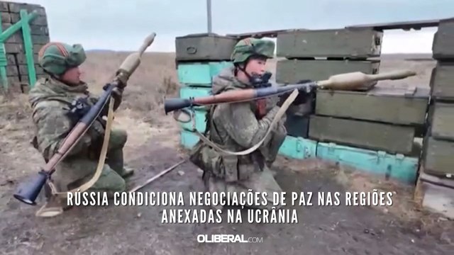 Rússia condiciona negociações de paz nas regiões anexadas na Ucrânia