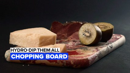 Hydro-dip them all: Cheese board