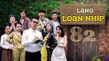 Lộ diên KẺ BÍ ẨN đằng sau vỏ bọc anh xe ôm 😱 | Làng Loạn Nhịp Tập 82