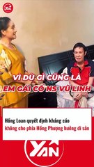 Hồng Loan kháng cáo không cho Hồng Phượng hưởng di sản