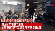 Buong Spain at Portugal, apektado ng misteryosong power outage  | GMA Integrated Newsfeed