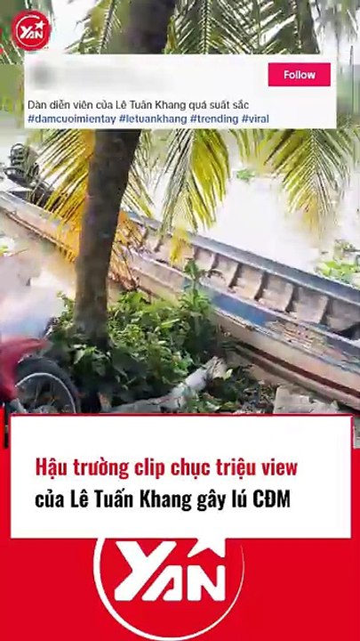 Hậu trưởng các clip triệu view của Lê Tuấn Khang