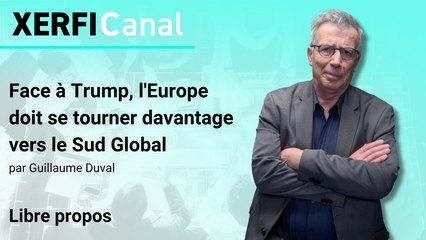 Face à Trump, l'Europe doit se tourner davantage vers le Sud Global [Guillaume Duval]