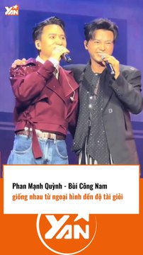 Phan Mạnh Quỳnh và Bùi Công Nam giống nhau từ ngoại hình đến độ tài giỏi