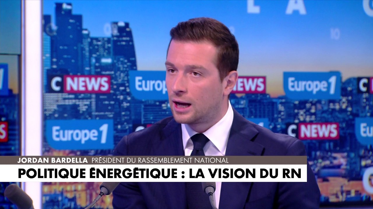 Jordan Bardella : «Le nucléaire d’abord, les énergies renouvelables, ensuite !»