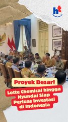 Proyek Besar! Lotte Chemical hingga Hyundai Siap Perluas Investasi di Indonesia