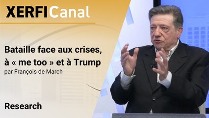 Bataille face aux crises, à « me too » et à Trump [François de March]