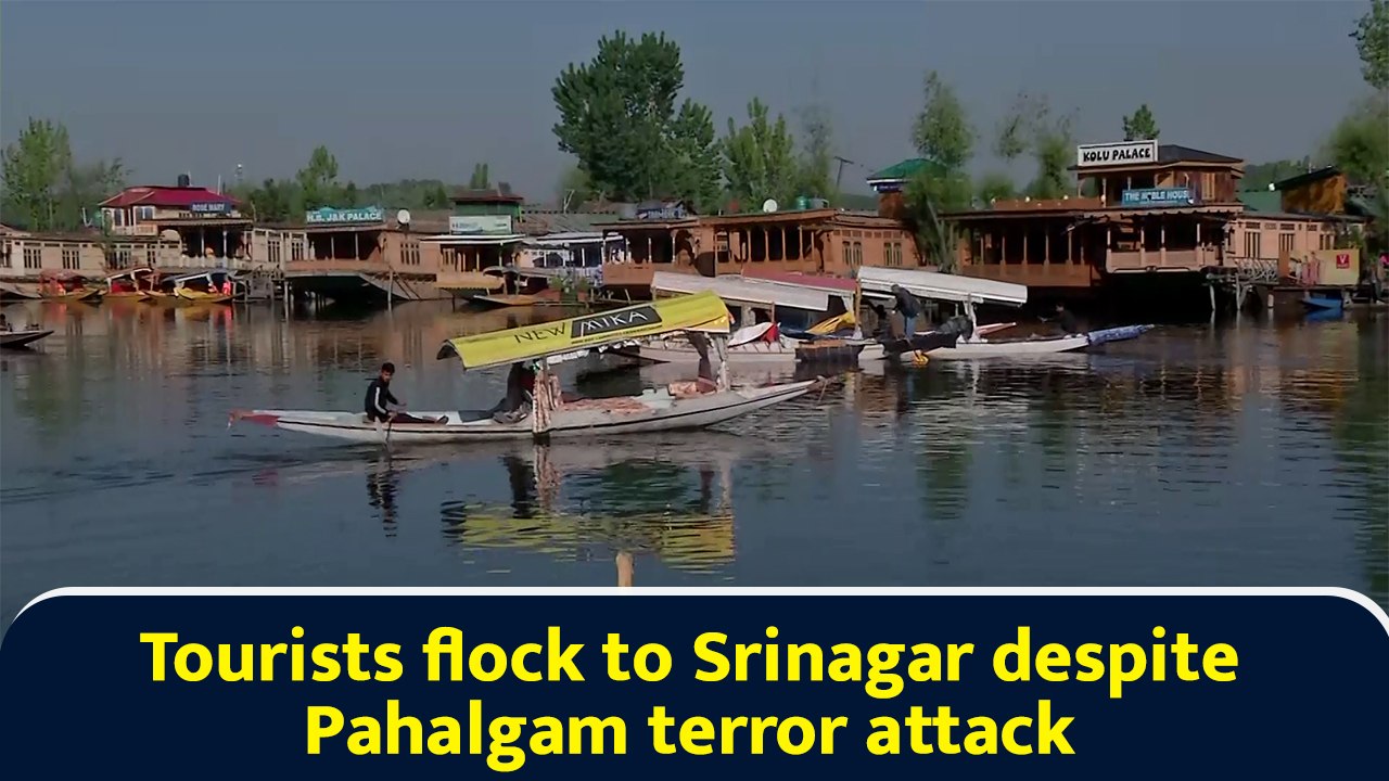 Tourists flock to Srinagar despite Pahalgam terror attack