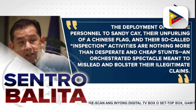 Liderato ng Kamara, kinondena ang pang-aangkin ng China sa Sandy Cay; Malacañang, tiniyak na patuloy na ipagtatanggol ni PBBM ang ating mga teritoryo