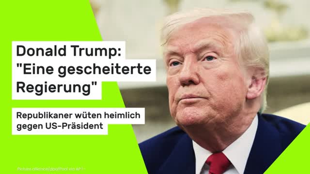 Donald Trump: 'Eine gescheiterte Regierung' - Republikaner wüten heimlich gegen US-Präsident