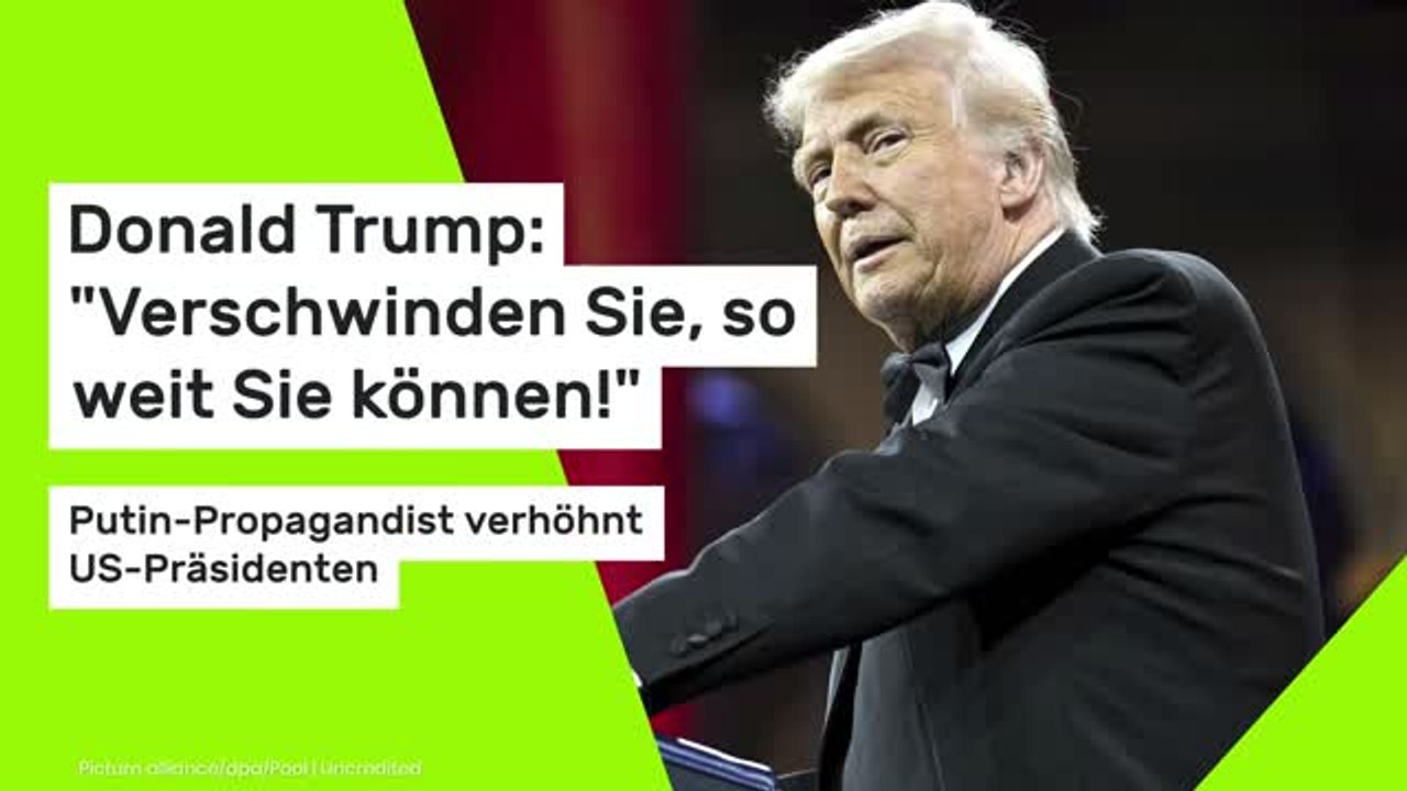 Donald Trump: 'Verschwinden Sie, so weit Sie können!' Putin-Propagandist verhöhnt US-Präsidenten