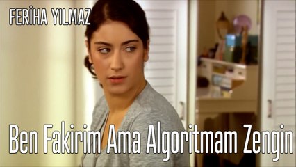 Ben Fakirim Ama Algoritmam Zengin - The Kapıcı Kızı: Feriha