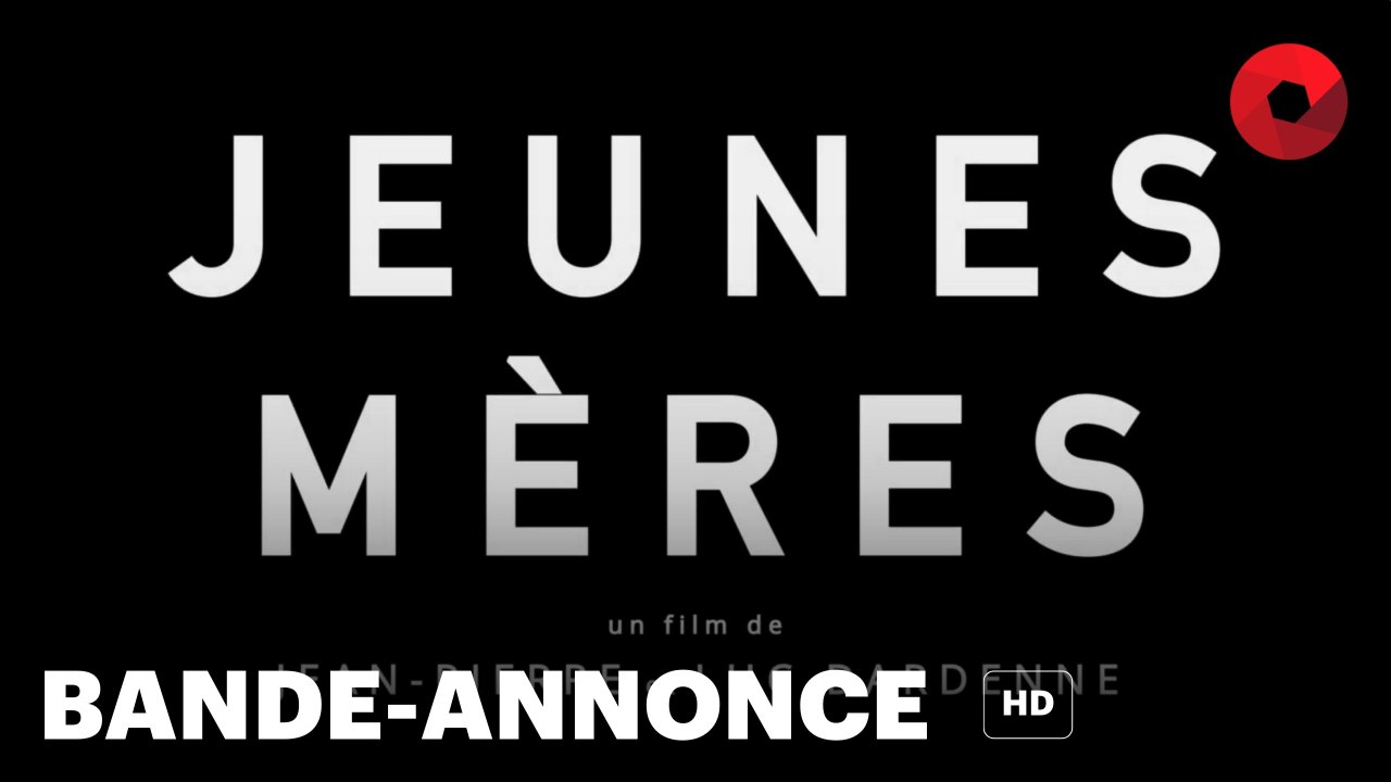 JEUNES MÈRES de Jean-Pierre Dardenne, Luc Dardenne avec Babette Verbeek, Elsa Houben, Janaïna Halloy Fokan : bande-annonce [HD] | 23 mai 2025 en salle
