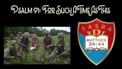 Psalm 91: For Such A Time As This - SASRA