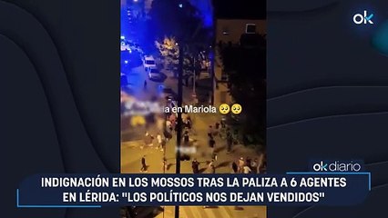 Indignación en los Mossos tras la paliza a 6 agentes en Lérida: "Los políticos nos dejan vendidos"