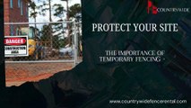Protect Your Site | The Importance of Temporary Fencing on Construction Site | Countrywide Rental