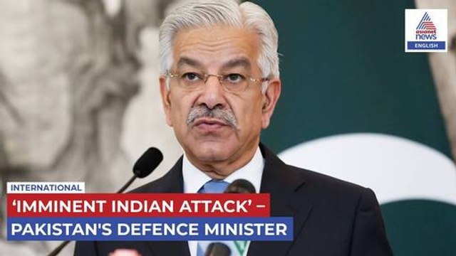 Pakistan Defence Minister Warns of 'Imminent' Indian Military Incursion Post-Pahalgam Attack