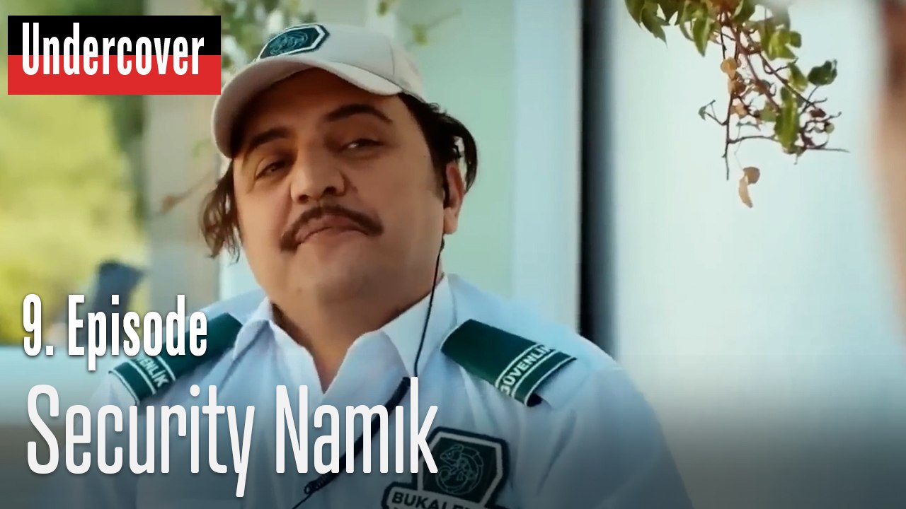Security Namık-Undercover Episode 9